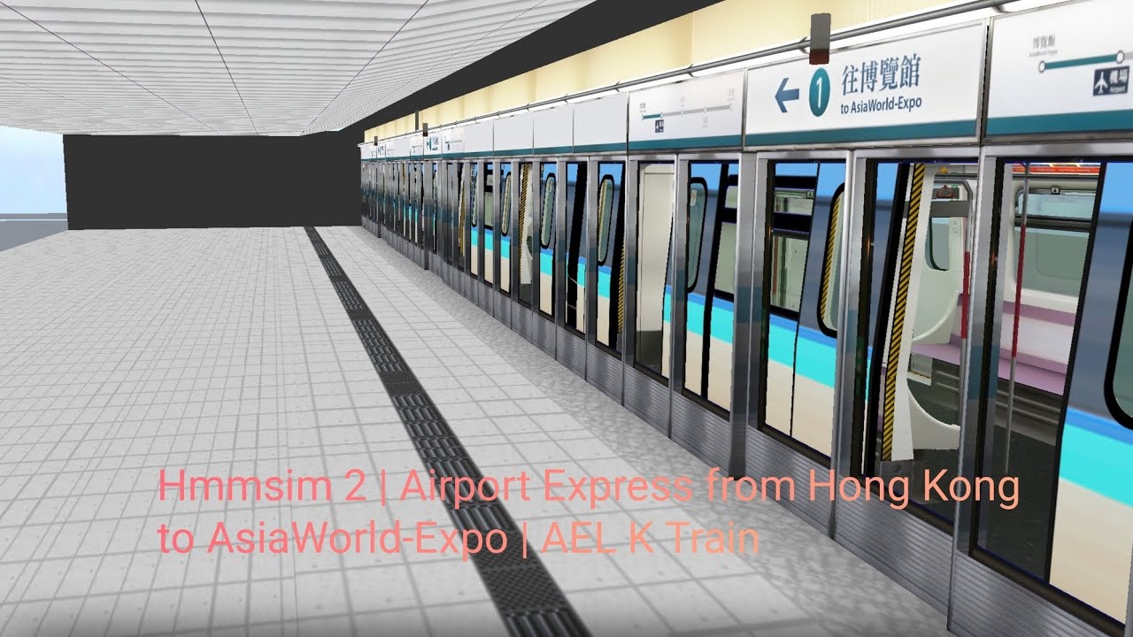 Hmmsim 2 | Airport Express from Hong Kong to AsiaWorld-Expo | AEL K Train