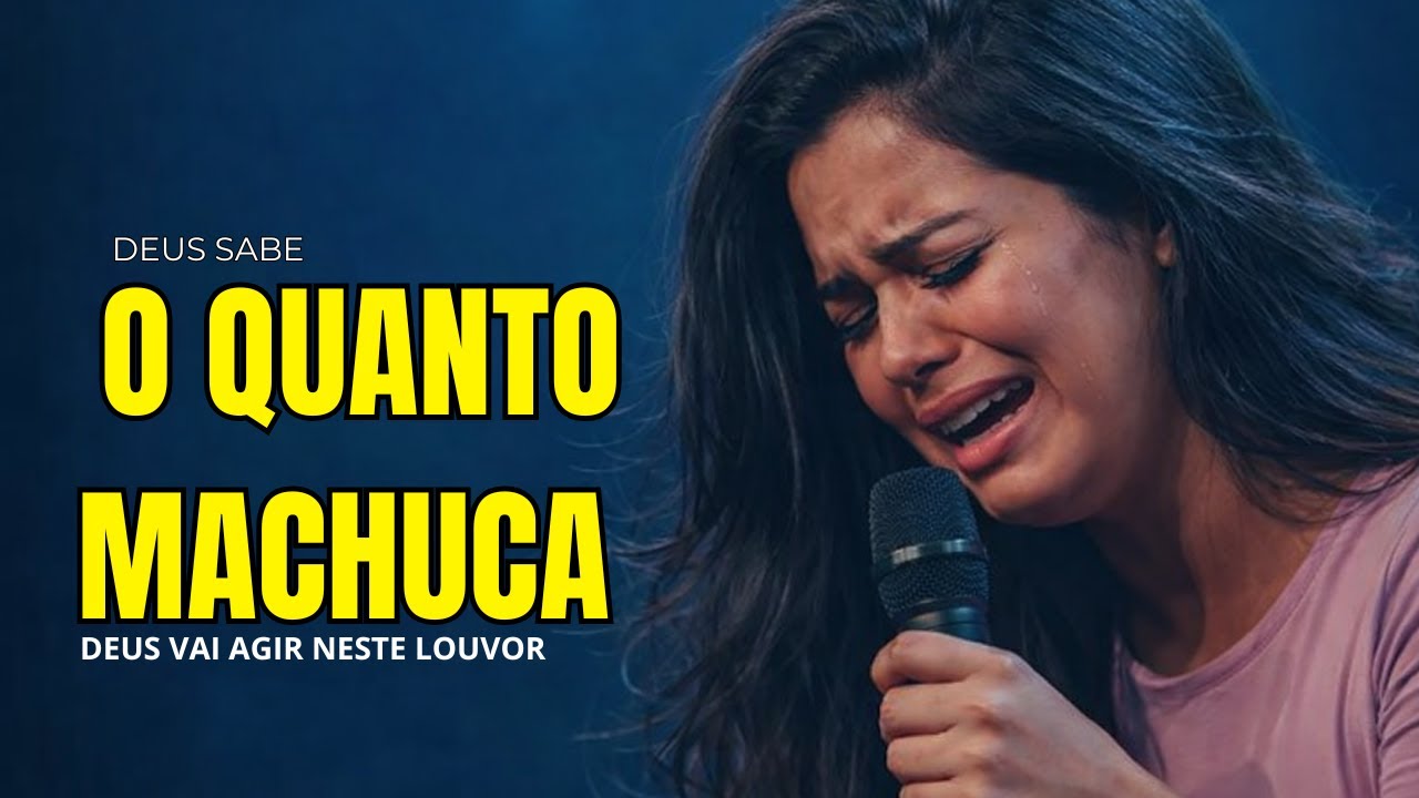 DEUS SABE O QUANTO MACHUCA Ele te viu resistindo sozinha  Louvor Profético 