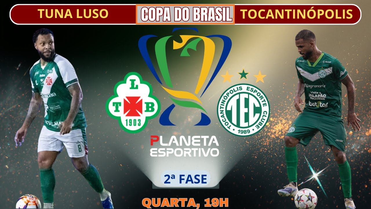 AO VIVO TUNA LUSO X TOCANTINÓPOLIS | 2ª FASE DA COPA DO BRASIL - 04/03/2026