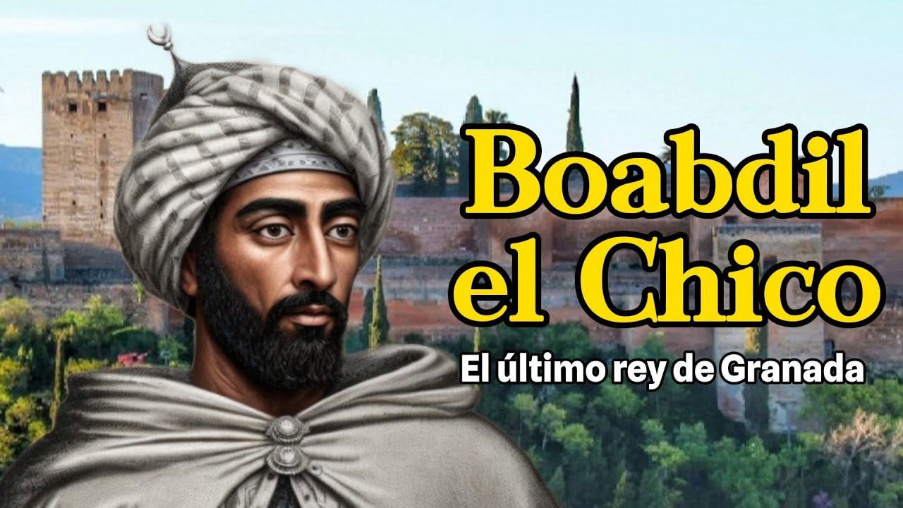 BOABDIL EL CHICO. El último rey de Granada