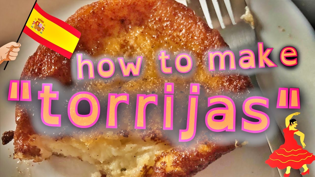how to make SPANISH torrijas recipe