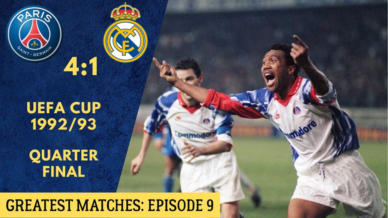 Greatest Matches ep.9: UEFA Cup 1992/93 PSG : Real Madrid 4:1