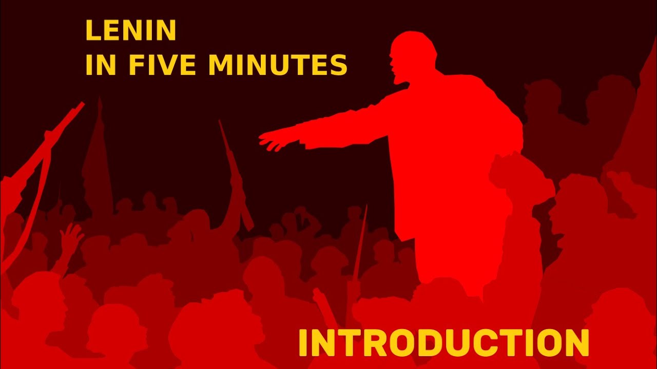 Lenin in Five Minutes: Introduction