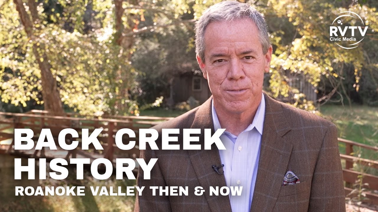 Back Creek & Poage's Mill History (Roanoke Valley Then & Now)