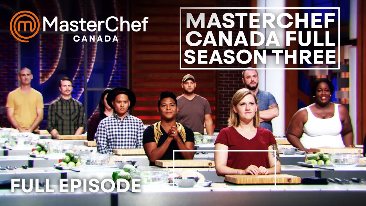 MasterChef Canada Season 3 | Full Season | MasterChef World | Part 1