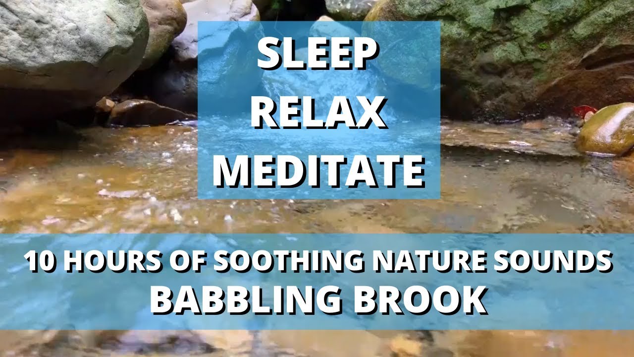 Babbling Brook - No Ads - Relaxing Nature Water Sounds - Stress Relief Sleep Aid (10 hours, No Ads)