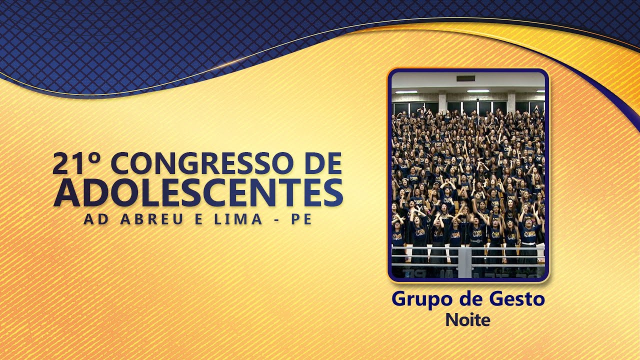 Grupo de Gesto - 21º Congresso de Adolescentes - Ieadalpe - 30/07/2022 (Sábado)