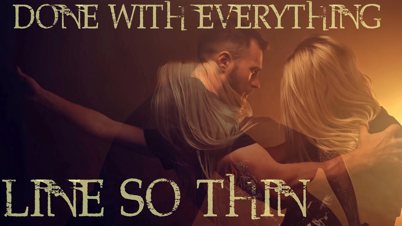 Line So Thin - Done With Everything (Official Music Video)