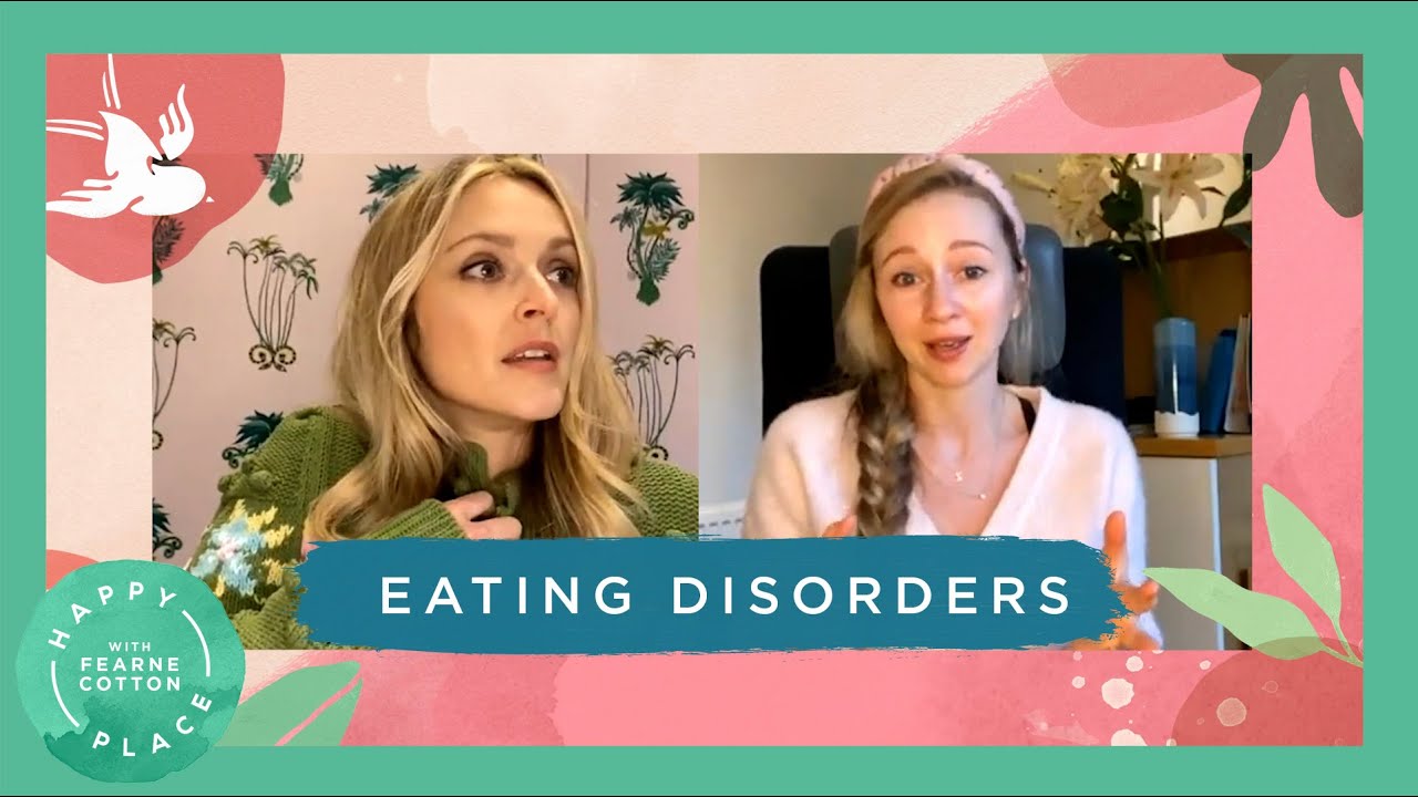 Eating Disorders and How to Empower a Healthy Relationship with Food | Fearne Cotton's Happy Place