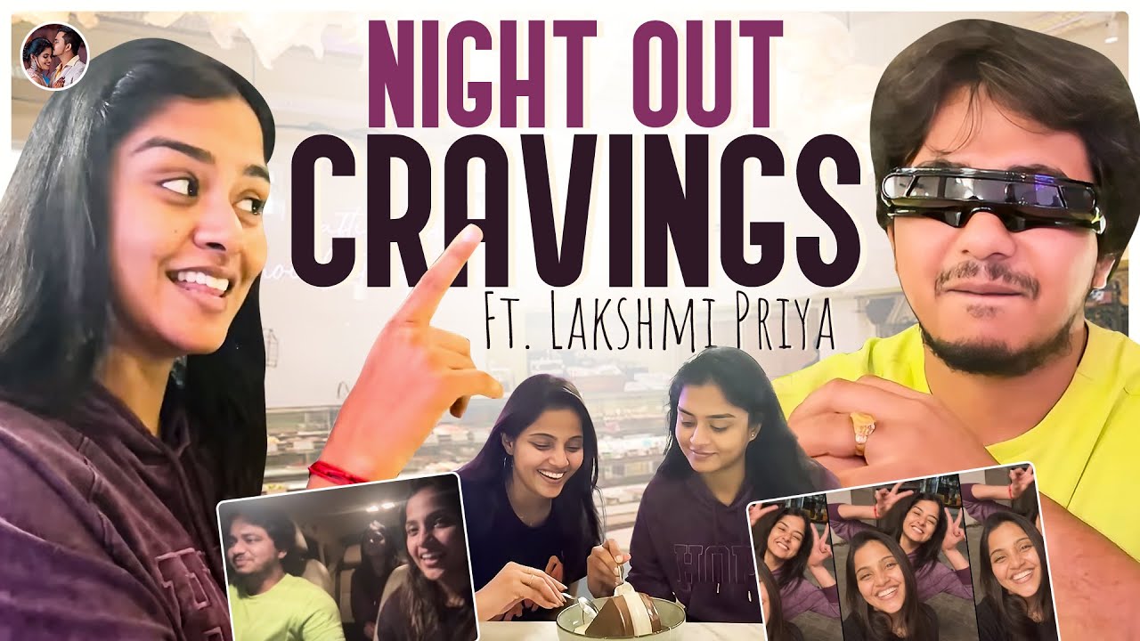 Night Out Cravings Ft. Lakshmi Priya |  Sathyadev and Vaishali
