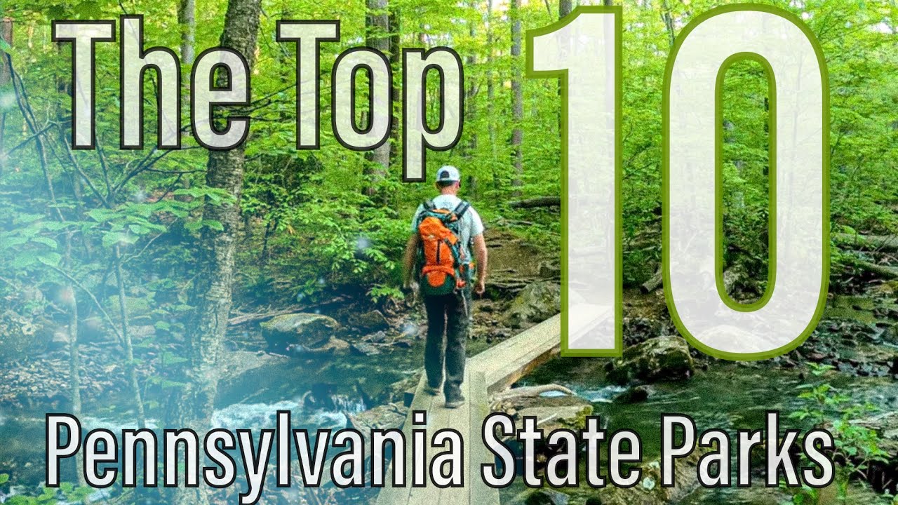 The Top 10 Pennsylvania State Parks (2023 edition)