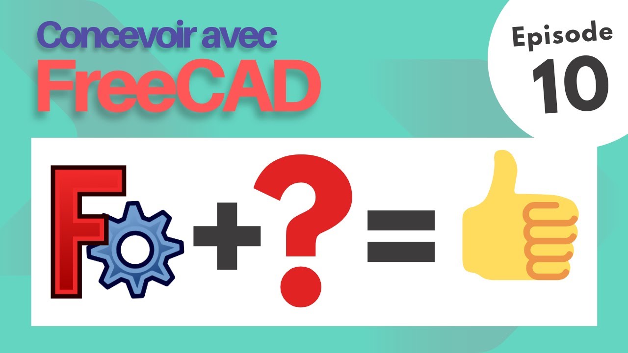 Concevoir avec FreeCAD - FreeCAD ne suffit PAS - Ep10
