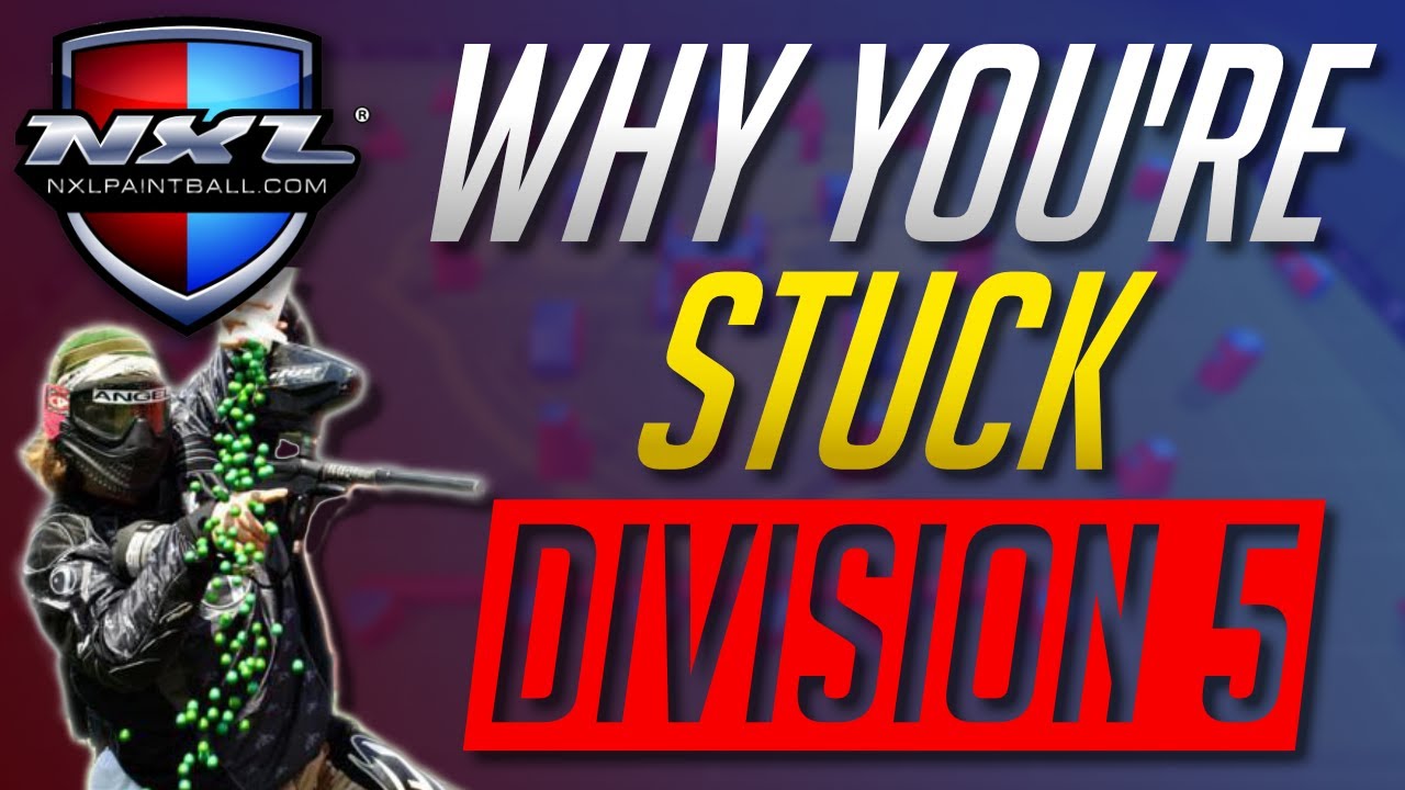 Why You're STUCK In Division 5 | NXL Paintball