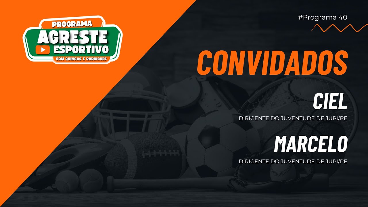 Programa Agreste Esportivo #40  - Ciel e Marcelo (Juventude de Jupi/PE)