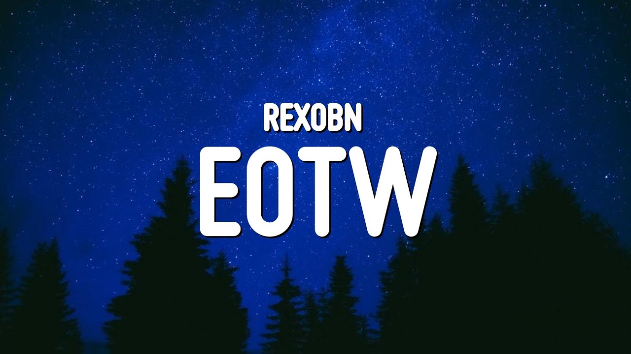 Rexobn - EOTW (Lyrics)