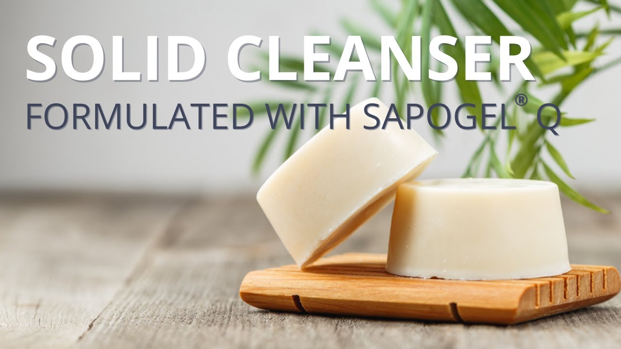 Formulation Idea: Solid Cleanser