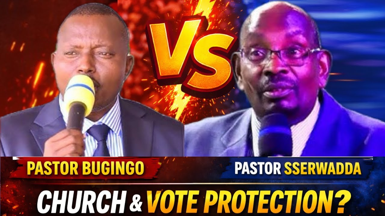 Pastor Bugingo Vs Pastor Sserwadda on Vote Protection Ahead of 2026 Elections