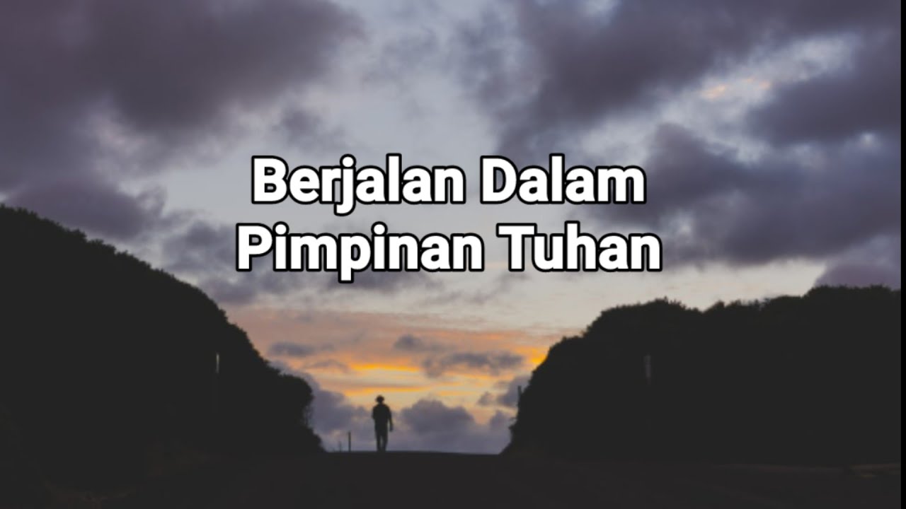 Berjalan Dalam Pimpinan Tuhan