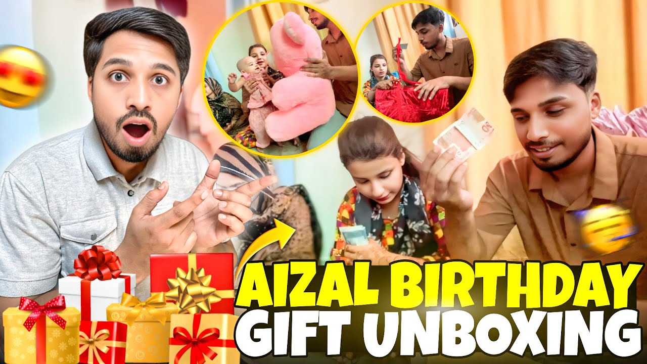 Aizal Birthday Gift Unboxing😲| Sbse Pyara Gift Kisne Diya🤔