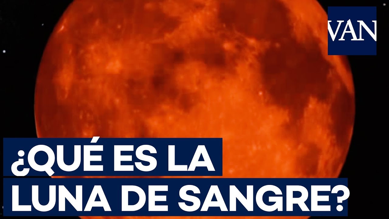 &iquest;Qu&eacute; es la LUNA DE SANGRE? [Eclipse lunar]