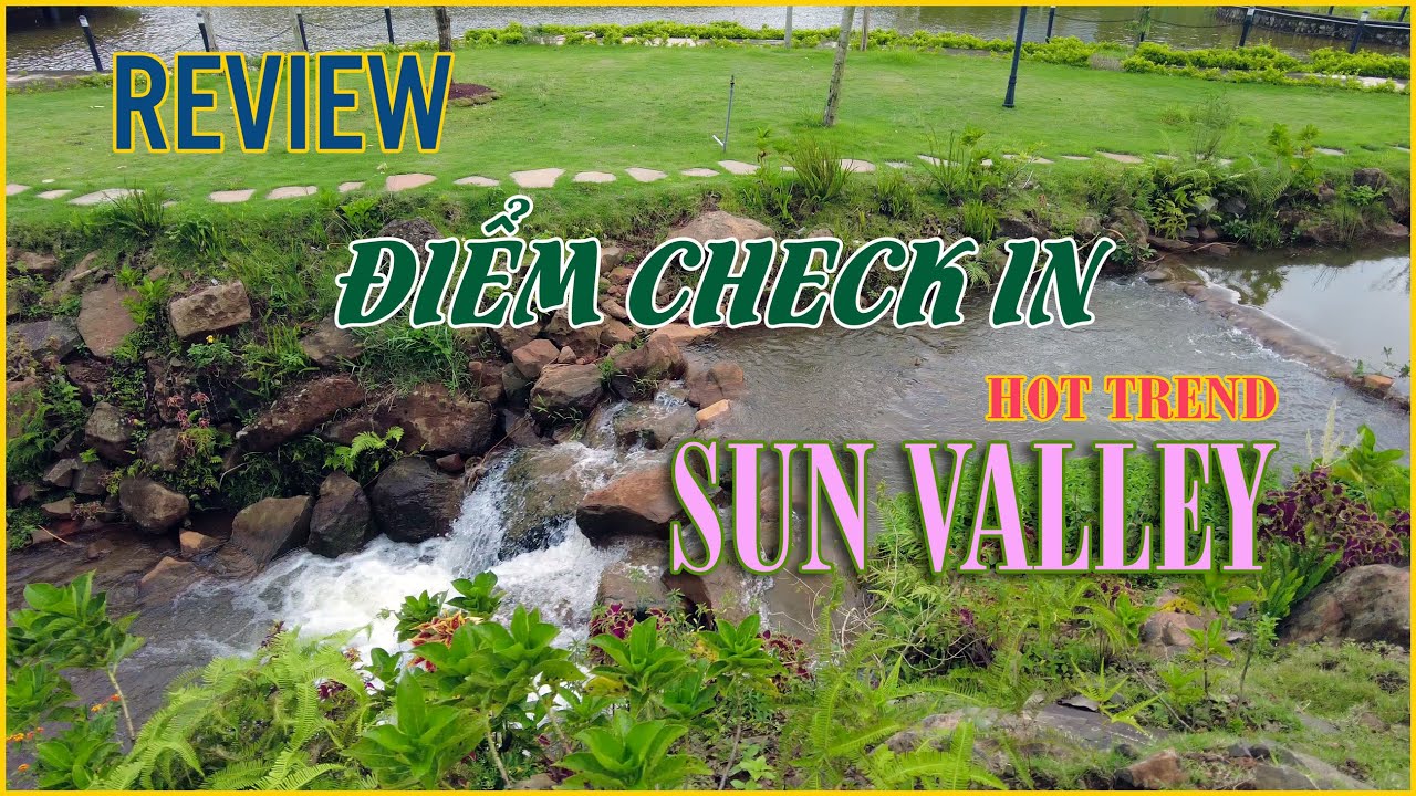 Chuyến đi thực tế đến thung lũng t&igrave;nh y&ecirc;u Sun Valley Bảo Lộc L&acirc;m Đồng