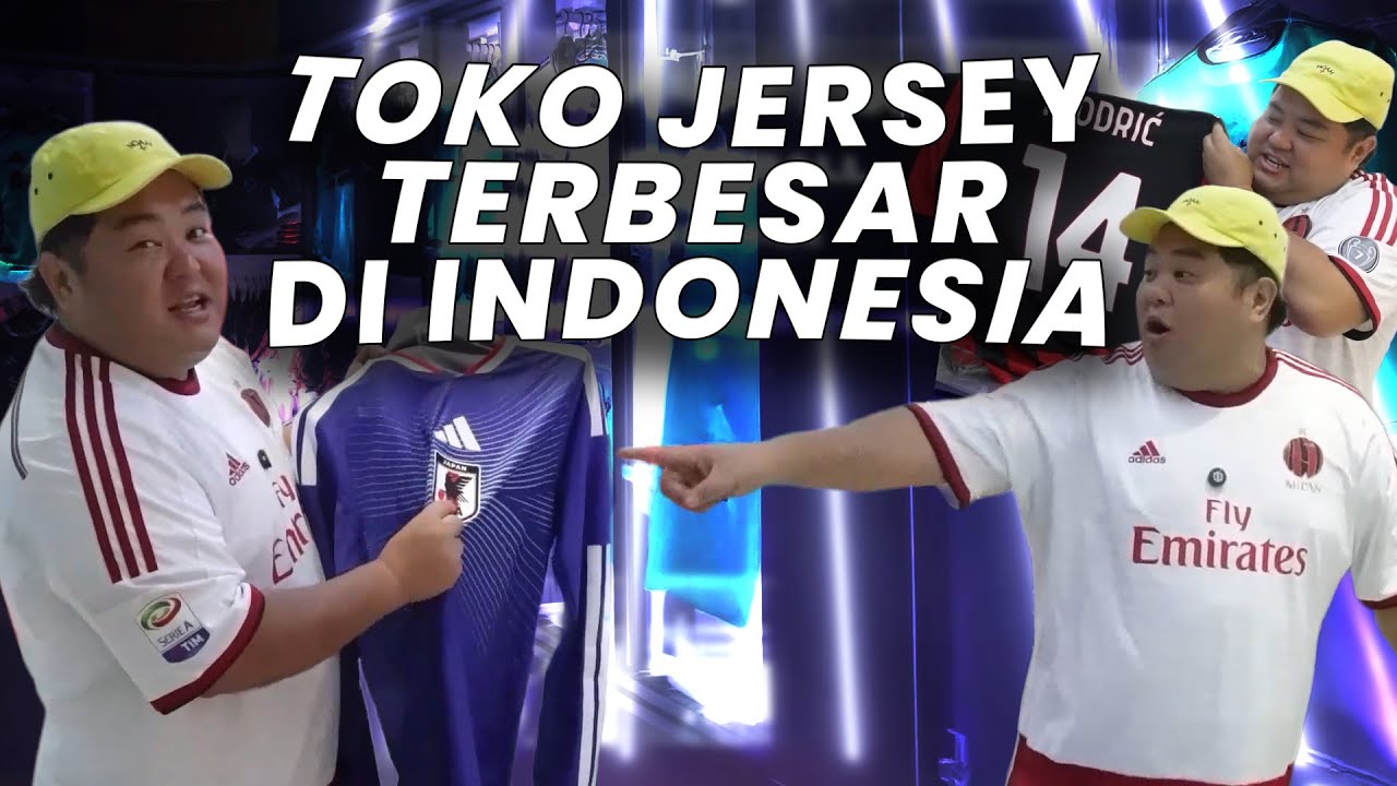 TOKO JERSEY TERBESAR DI INDONESIA! SEMUA JERSEY ADA!