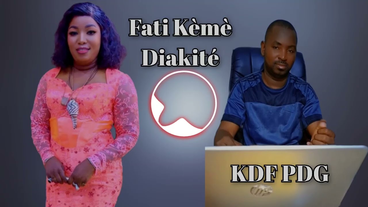 Fati Kèmè Diakité _ K D F PDG _LKmusic