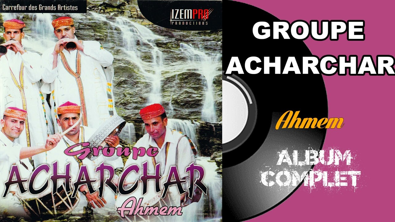 Groupe Acharchar - Ahmem (Album Complet)