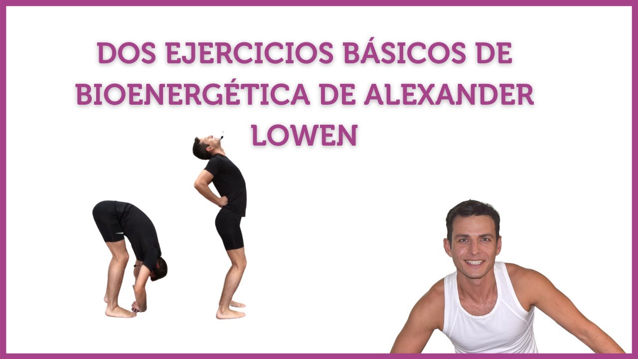 🧘‍♀️ Dos ejercicios básicos de BIOENERGÉTICA de ALEXANDER LOWEN ⭕️ Contacto con la tierra y Arco