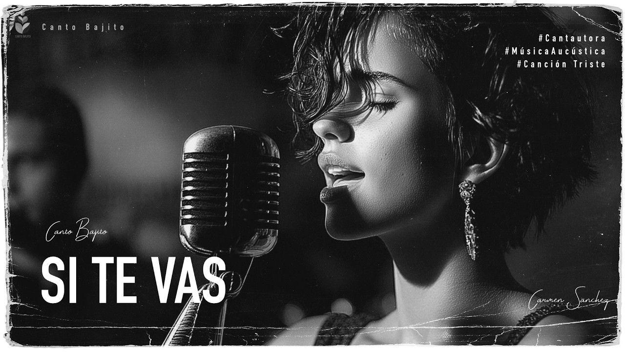 Si Te Vas - Cantautora, Canción Triste (Letras)