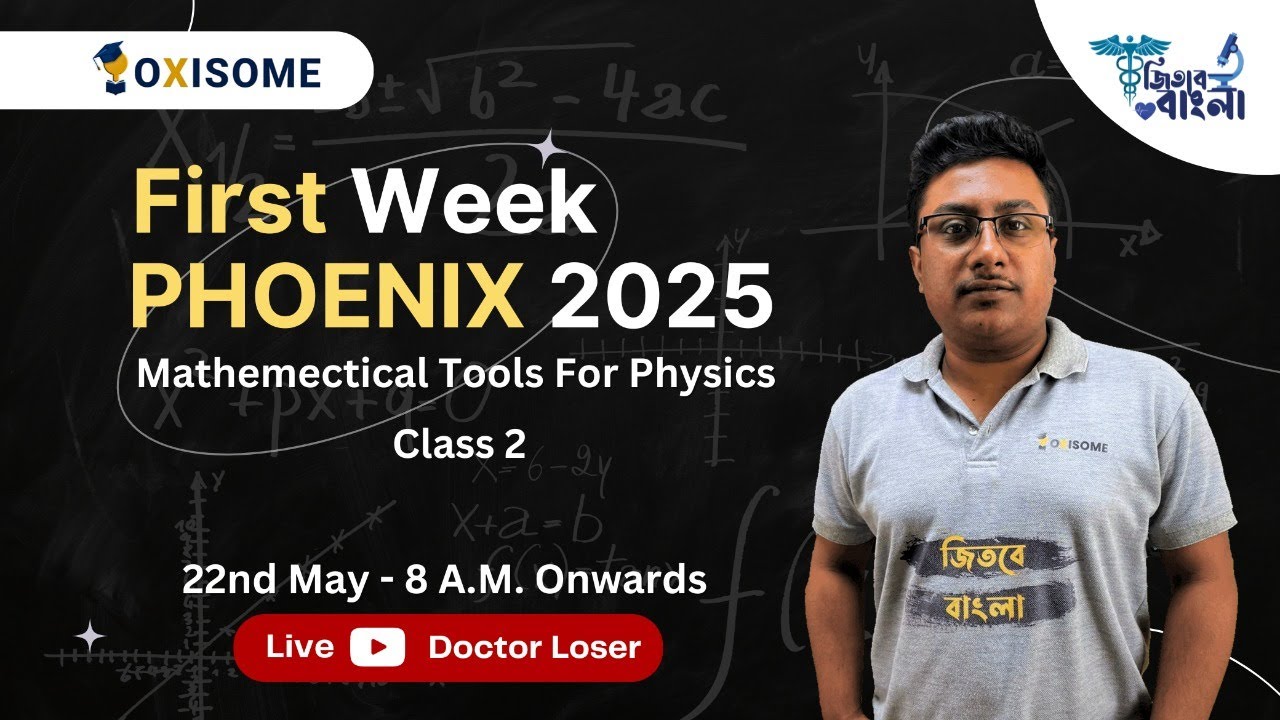 Phoenix 2025 First Week | Mathematical Tools For Physics Class 2