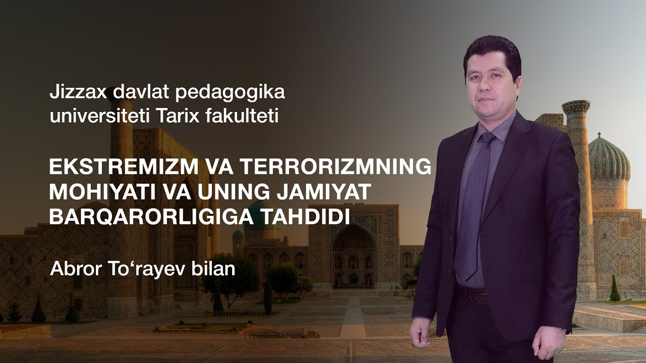 Tarix fakulteti Abror To'rayev. Mavzu: Ekstremizm va terrorizmning mohiyati