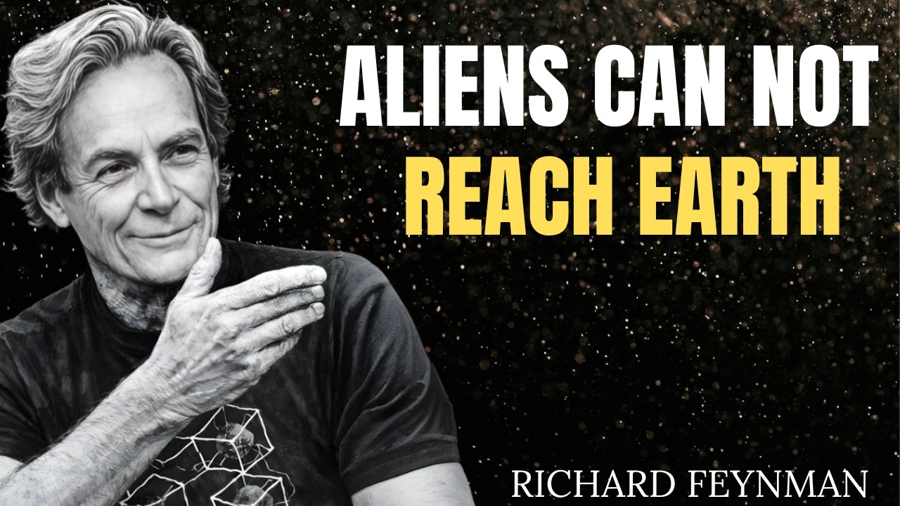 Richard Feynman: Why It’s Physically IMPOSSIBLE for Aliens to Ever Reach Earth