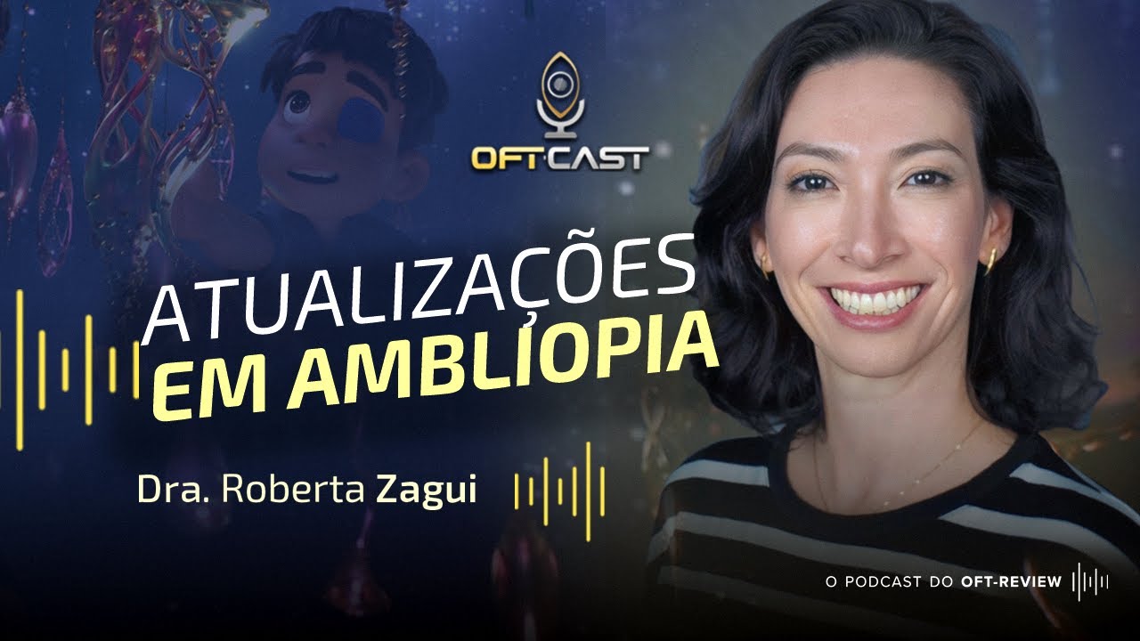 Atualizações em Ambliopia com Dra. Roberta Zagui