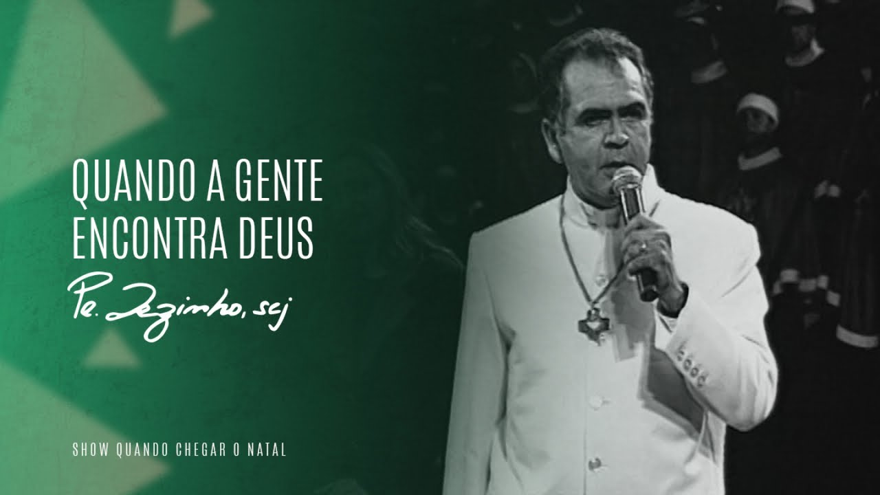 Padre Zezinho, scj - Quando a gente encontra Deus - (Show Quando chegar o Natal)