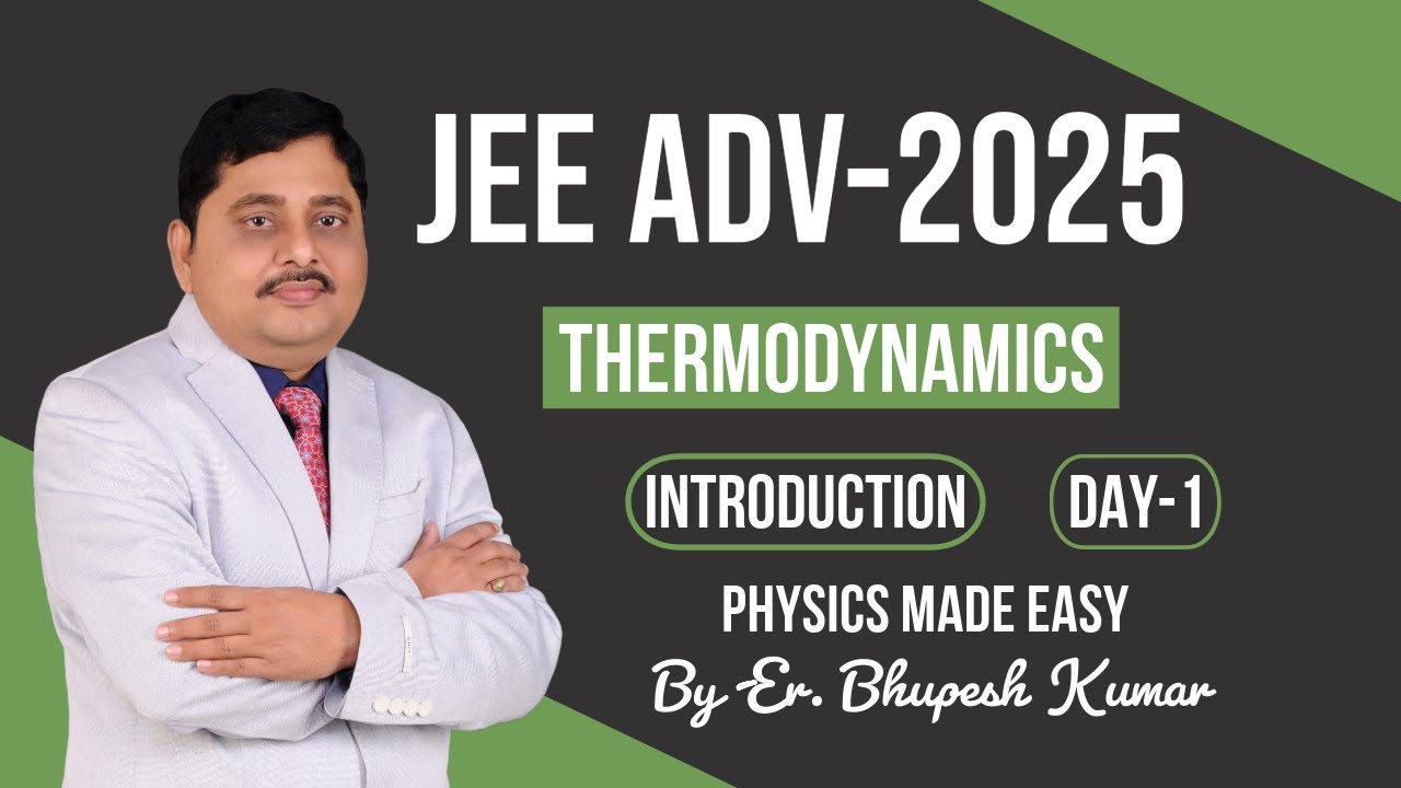 Thermodynamics for JEE Advance -2025 , Day 1- Introduction