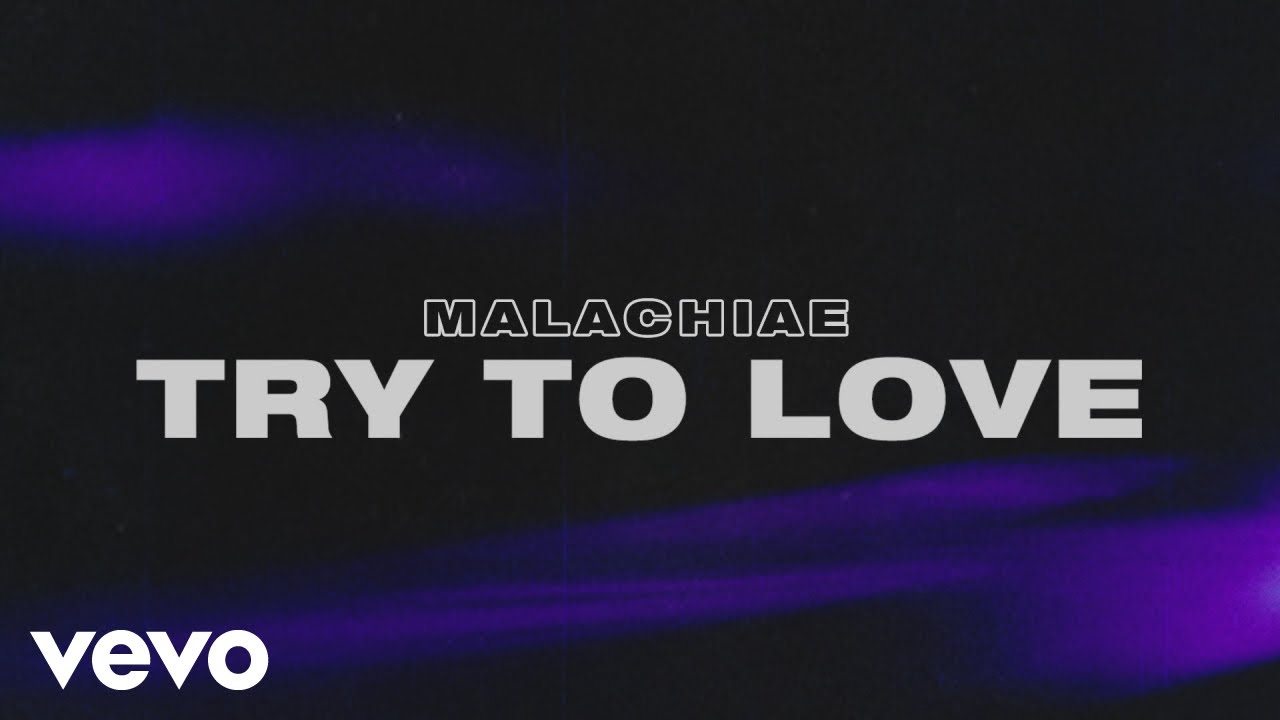 Malachiae - Try To Love (Visualizer)