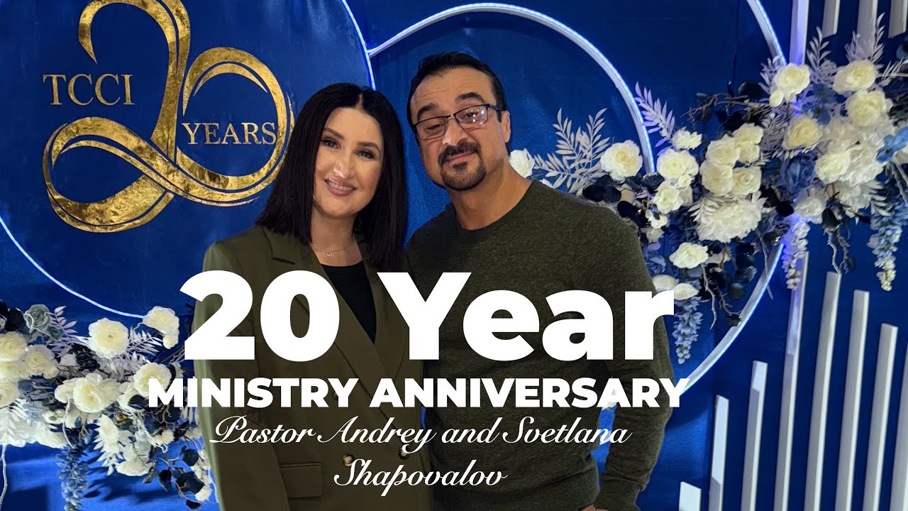 20 Year Ministry Anniversary - Pastors Andrey and Svetlana Shapovalova