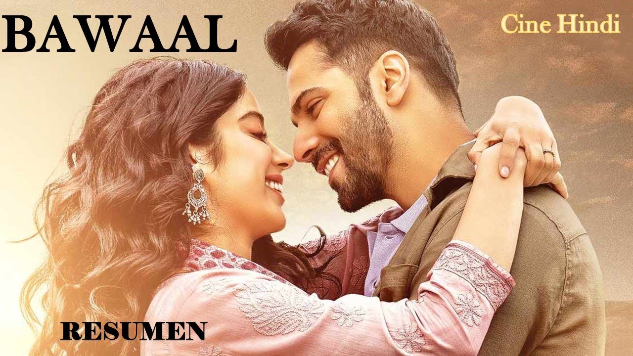 BAWAAL| CONMOCIÓN| RESUMEN| BOLLYWOOD| Cine de India