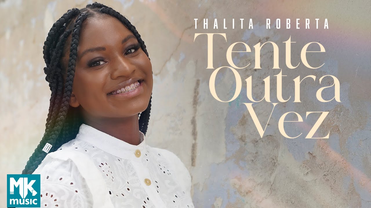 Thalita Roberta - Tente Outra Vez (Clipe Oficial MK Music)