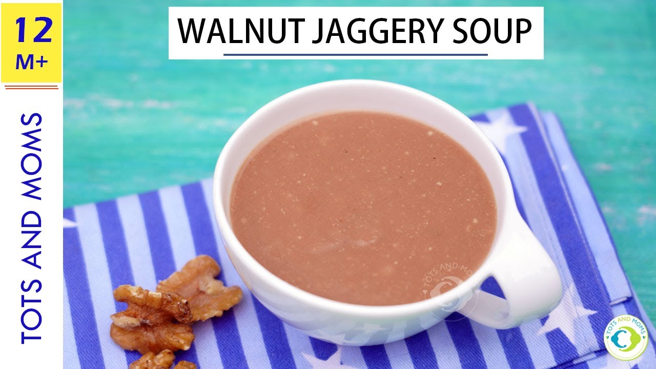 Walnut & Jaggery Soup recipe for Toddlers & Kids | Immunity boosting soup recipe for toddlers