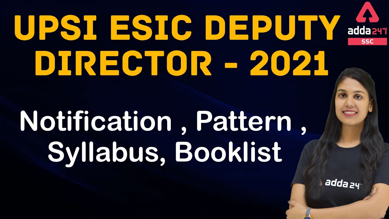 UPSI ESIC DEPUTY DIRECTOR - 2021 | Notification , Pattern , Syllabus, Booklist