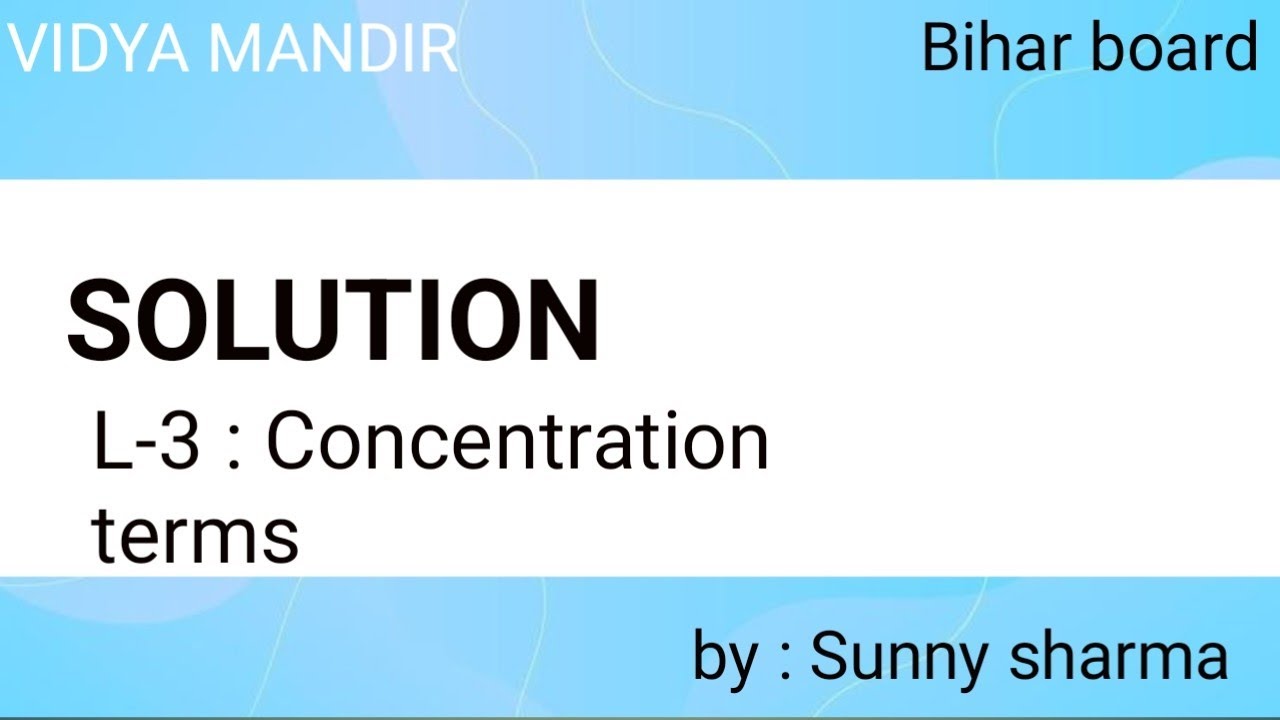 L-3|Solution||concentration terms || Sunny Sharma||