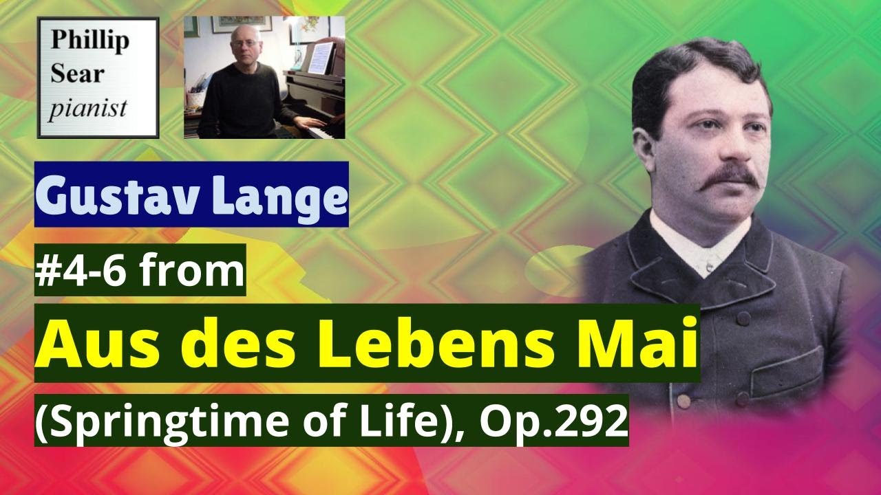 Gustav Lange: Aus des Lebens Mai, Op.292: Nos. 4-6