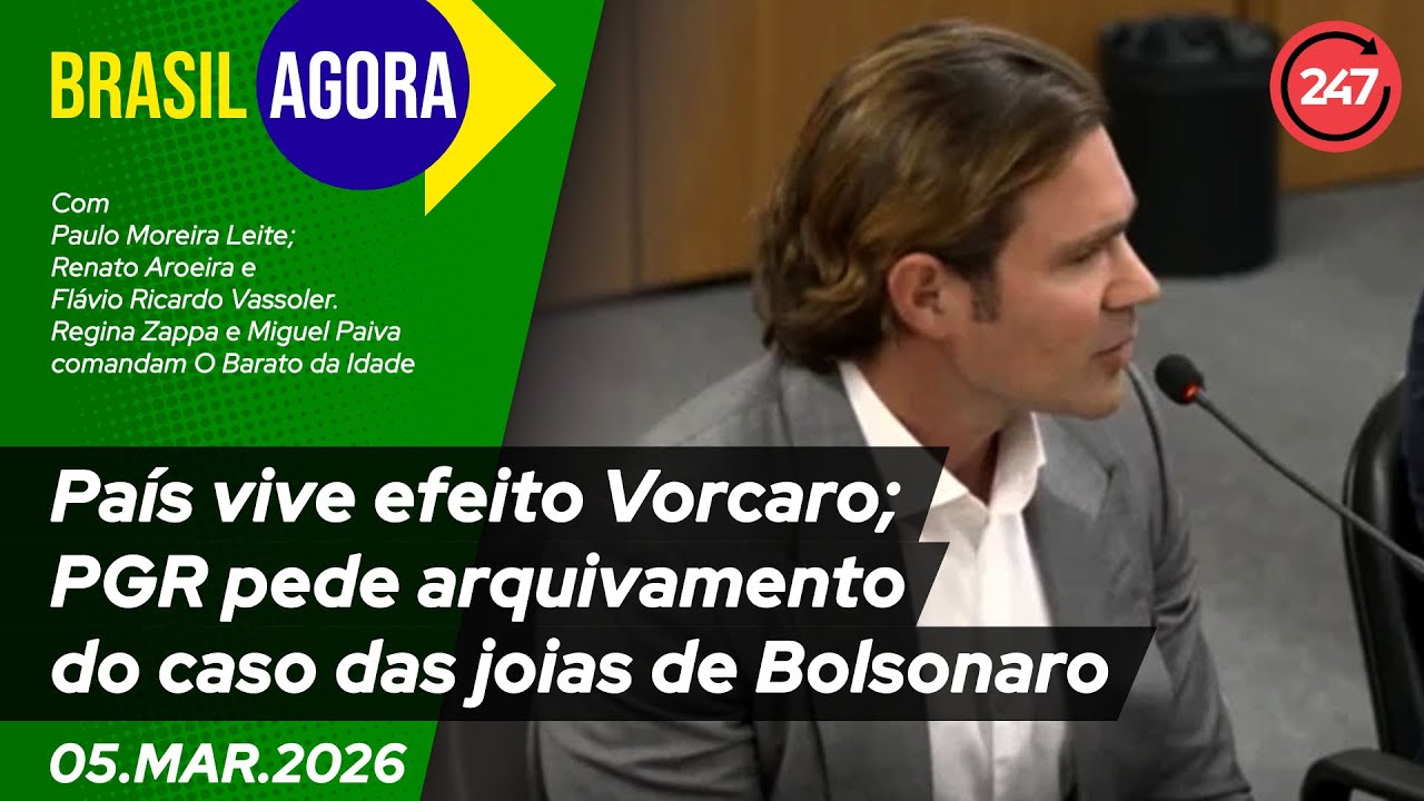 Brasil Agora: País vive efeito Vorcaro; PGR pede arquivamento do caso das joias de Bolsonaro 5.3.26