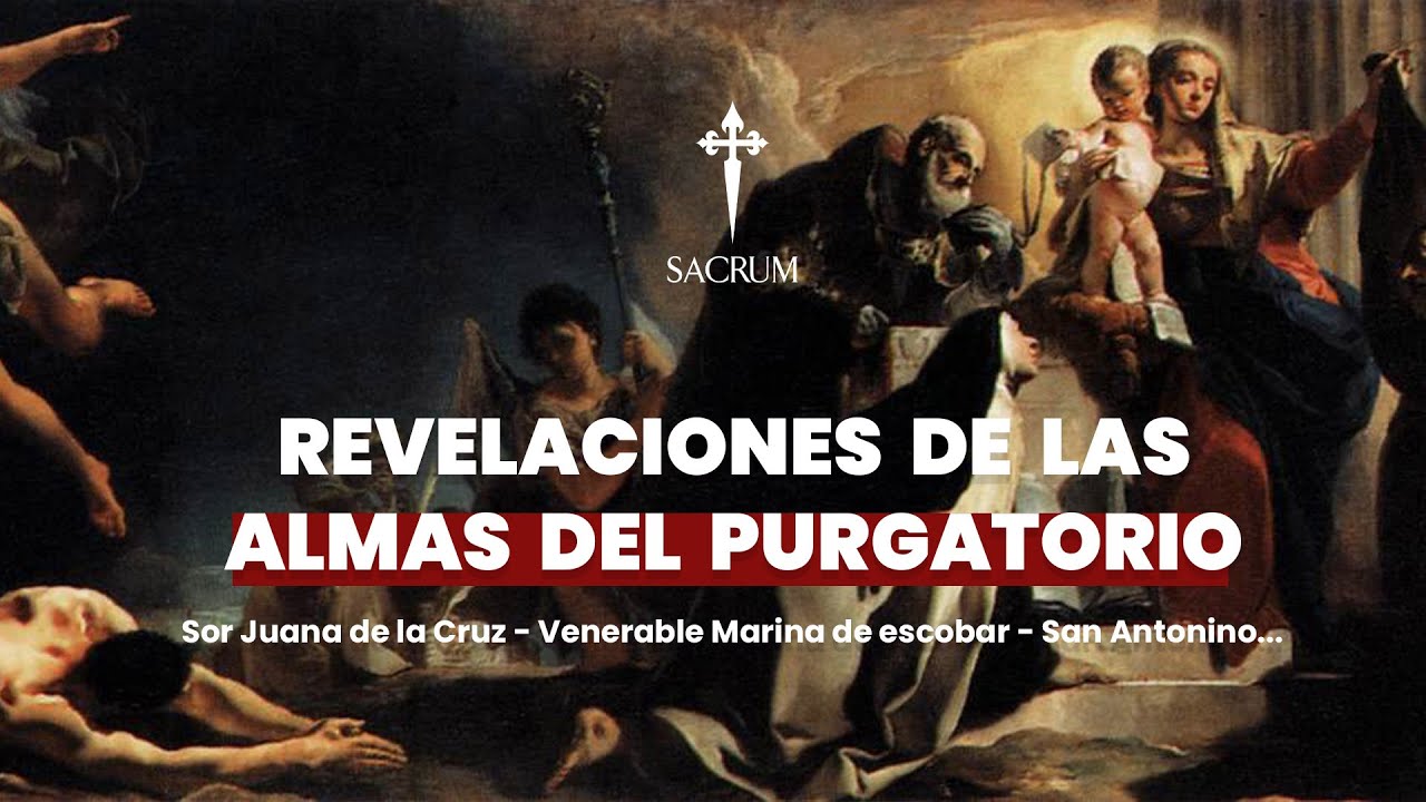 ¿Por qué las ALMAS van al PURGATORIO? - Revelaciones de almas difuntas a místicas y santos