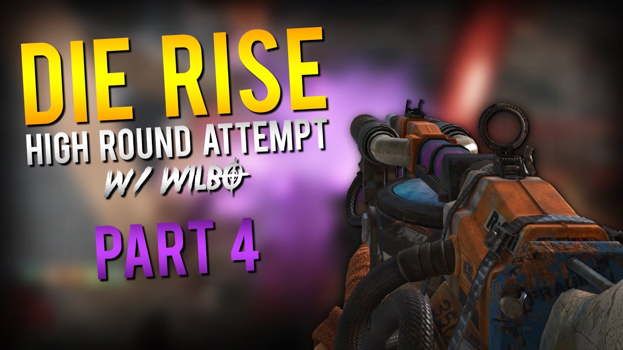 Die Rise: High Rounds 1 - 30 w/ Wilbo! (Part 4)