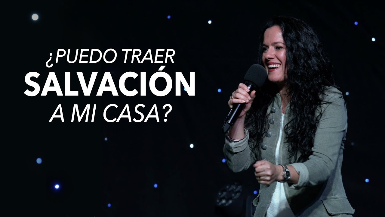 ¿Puedo Traer Salvación A Mi Casa? - Pastora Ana Olondo