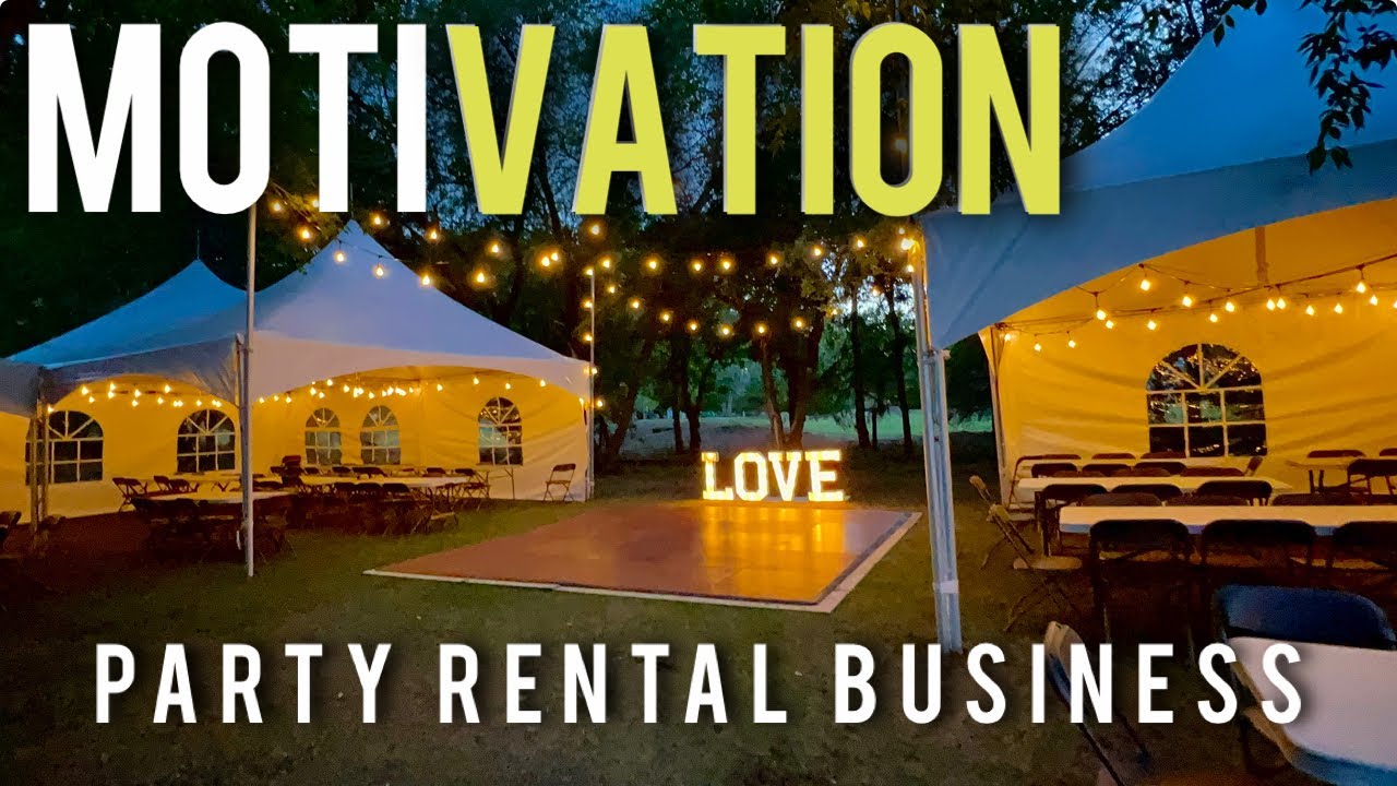 The Motivation You Need To Start A Party Rental Business