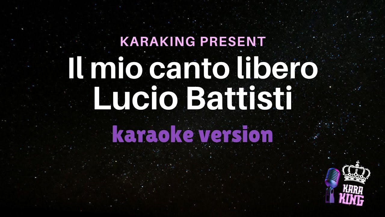 Lucio Battisti - Il mio canto libero - karaoke version from karaking karaoke
